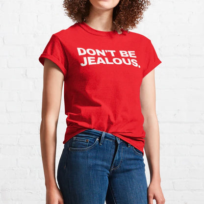 Don't Be Jealous Baby Tee